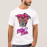 Pittie Mom Funny mother&#39;s day Gift for Pitbull Dog T-Shirt