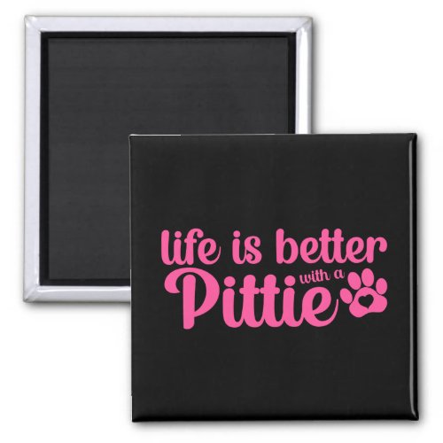 Pittie Mom Life is Better Dog Paw Pink Magnet