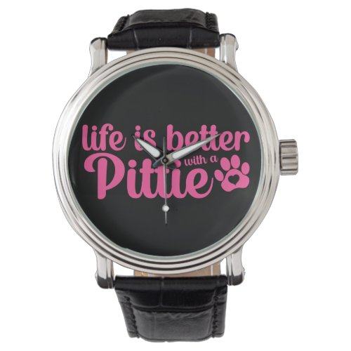 Pittie Mom Life is Better Dog Paw Pink Watch