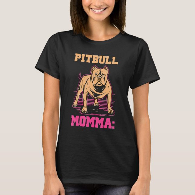 Pittie Mom Mama Mommy Dog  Owner Pitbull Momma T-Shirt (Front)