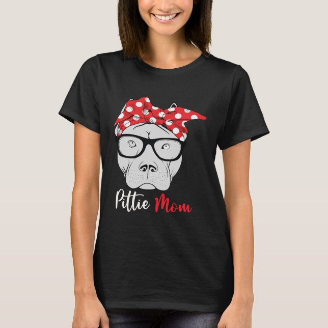 Pittie Mom Pitbull Dog  Mother s Day Mothers Women T-Shirt (Front)