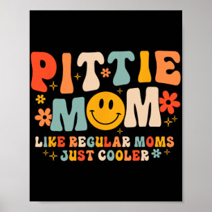 Pittie Mom Pitbull Mom Dog Lover Mother's Day  Poster