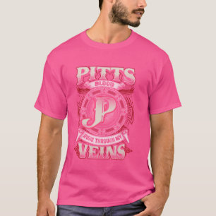 Pitts Family Name, Runs Through My Veins T-Shirt