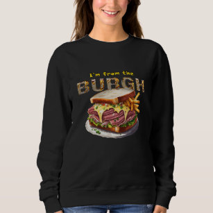 Pittsburgh - "I'm from the Burgh"  Sweatshirt