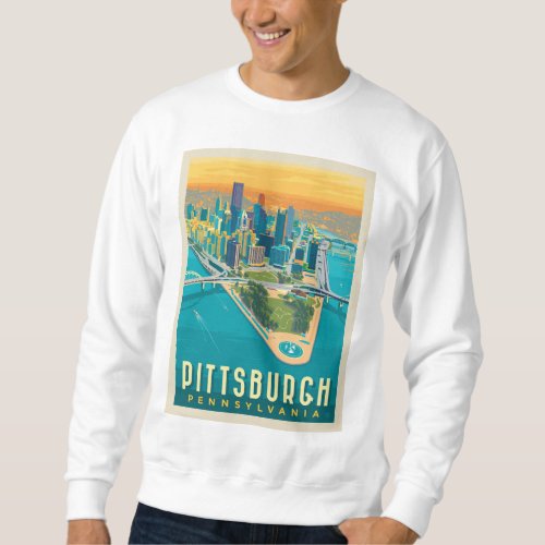 Pittsburgh PA  Birds Eye View Sweatshirt