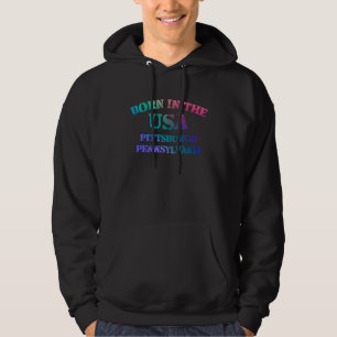 Pittsburgh Pennsylvania Born in the USA distressed Hoodie