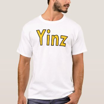 Pittsburgh  Pennsylvania "yinz" T-shirt by LandlockedPioneers at Zazzle