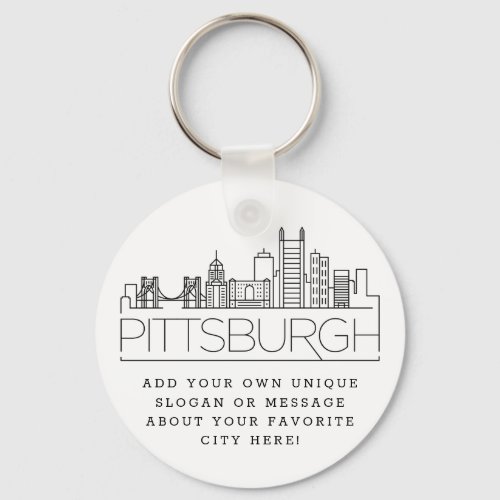 Pittsburgh Stylized Skyline  Custom Slogan Keychain