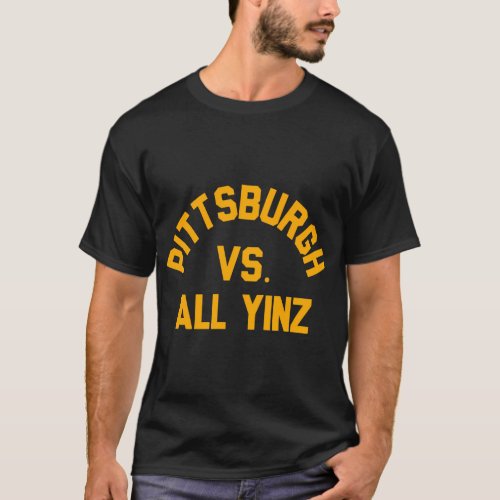 Pittsburgh Vs All Yinz Super Sports Fan T_Shirt
