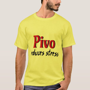 Pivo reduces stress T-Shirt