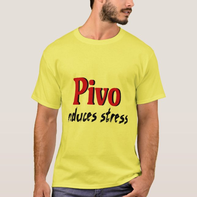 Pivo reduces stress T-Shirt (Front)