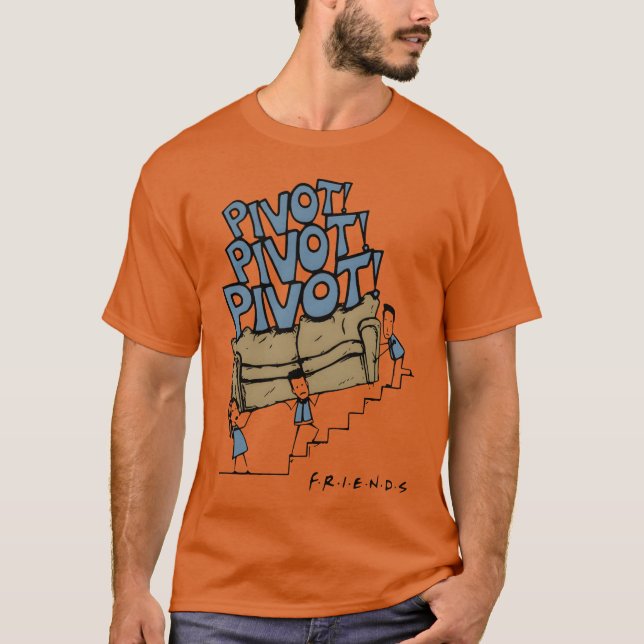 pivot pivot friend work men women friend friend T-Shirt (Front)