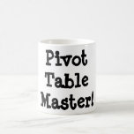 Pivot Table Master Mug! Coffee Mug