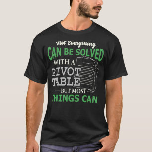 Pivot Table Spreadsheet Nerd Accountant 1 T-Shirt