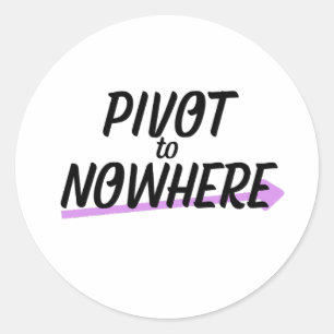 Pivot to Nowhere Durable Vinyl Classic Round Sticker