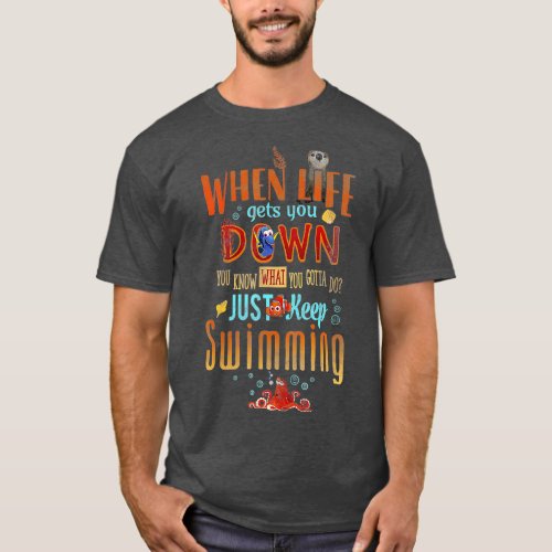 Pixar Finding Dory Keep Swimming Life Quote  T_Shirt