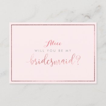 Pixdezines Faux Rose Gold Will You Be..bridesmaid Invitation by custom_stationery at Zazzle