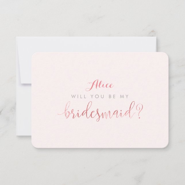 PixDezines Faux Rose Gold Will You Be..Bridesmaid Invitation (Front)
