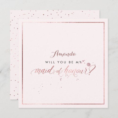 PixDezines Faux Rose Gold Will You  Maid of Honour Invitation