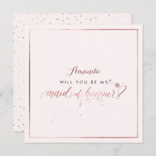 PixDezines Faux Rose Gold Will You  Maid of Honour Invitation