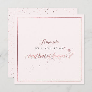 PixDezines Faux Rose Gold Will You Matron Honour Invitation