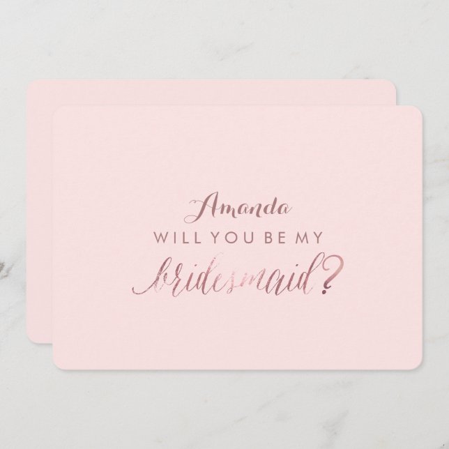 PixDezines Faux Rose Gold Will You ..My Bridesmaid Invitation (Front/Back)