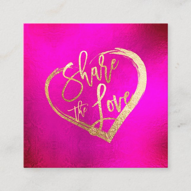 PixDezines Hot+Flashy Pink Gold Share the Love Square Business Card (Front)