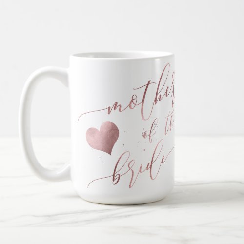 PixDezines Mother of BrideFaux Rose Gold Script Coffee Mug