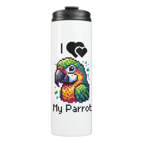 Pixel Art  Love My Parrot  Thermal Tumbler
