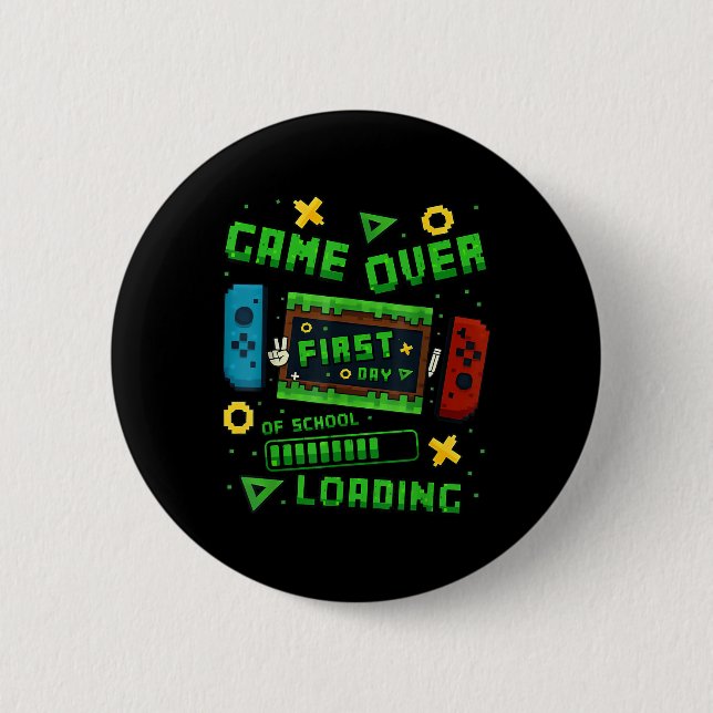 Pixel Game Over First Day Of School Loading Gamer  Button (Front)