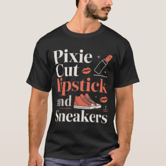 Pixie cut lipstick and sneakers short hair style T-Shirt