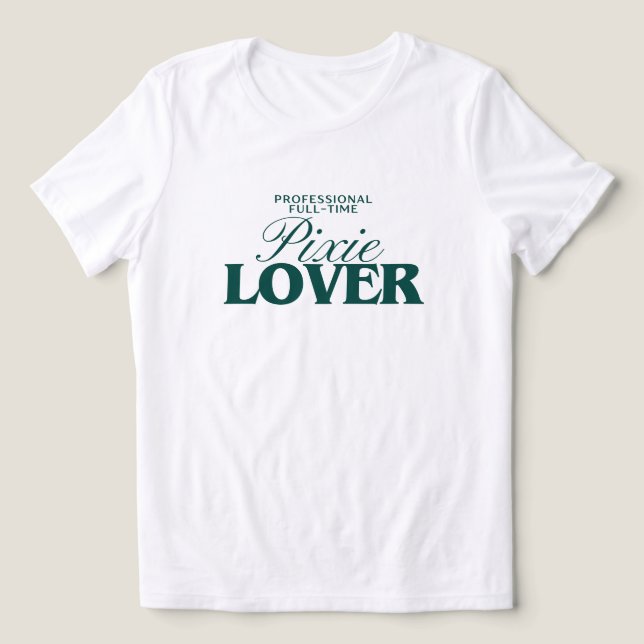 Pixie Hair Cut Appreciation Custom Graphic Tee (Design Front)