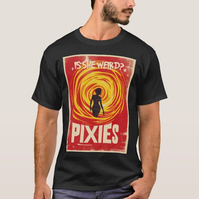 Pixies - Is She Weird? T-Shirt (Front)