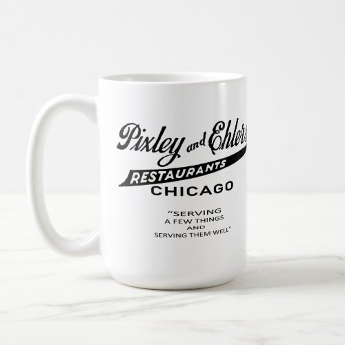 Pixley and Ehlers Restaurants Chicago IL Coffee Mug