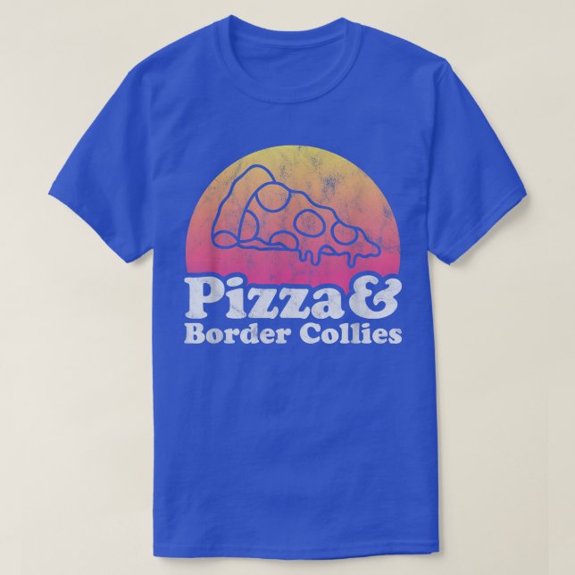Pizza and Border Collies or Border Collie T-Shirt (Design Front)