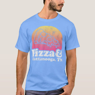 Pizza and Chattanooga, TN or Tennessee T-Shirt