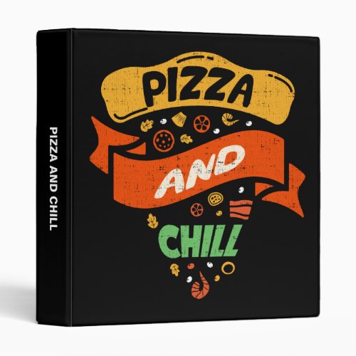 Pizza And Chill _ Funny Novelty 3 Ring Binder
