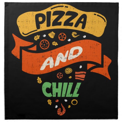 Pizza And Chill _ Funny Novelty Cloth Napkin