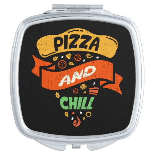 Pizza And Chill _ Funny Novelty Compact Mirror