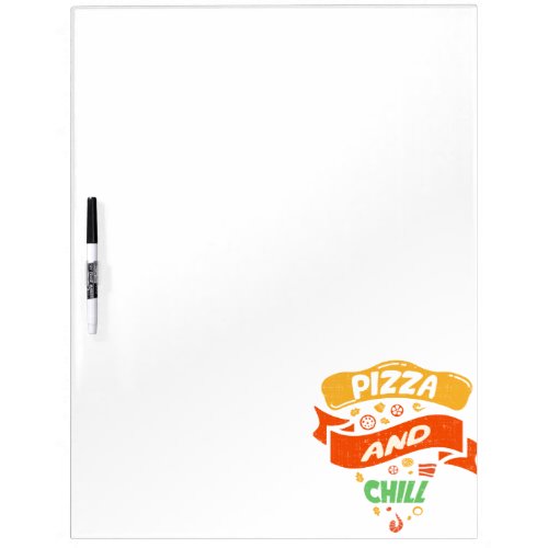 Pizza And Chill _ Funny Novelty Dry Erase Board