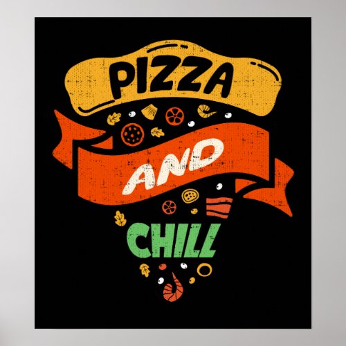 Pizza And Chill _ Funny Novelty Poster