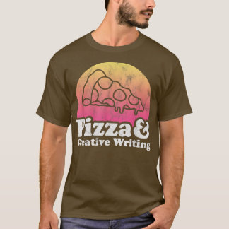 Pizza and Creative Writing or Writer T-Shirt