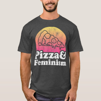 Pizza and Feminism or Feminist T-Shirt