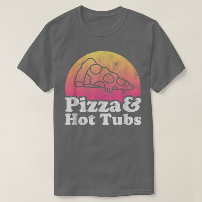 Pizza and Hot Tubs or Hot Tub  T-Shirt (Design Front)