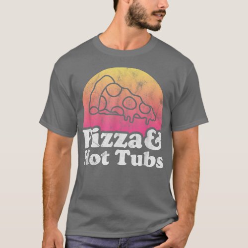 Pizza and Hot Tubs or Hot Tub  T_Shirt
