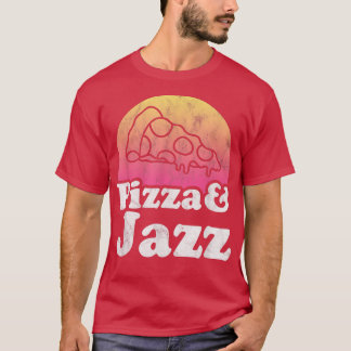 Pizza and Jazz  T-Shirt