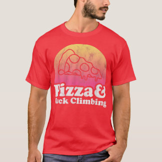 Pizza and Rock Climbing or Rock Climber T-Shirt