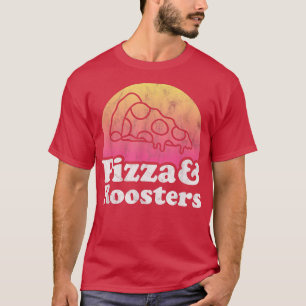 Pizza And Roosters Or Rooster 570  T-Shirt