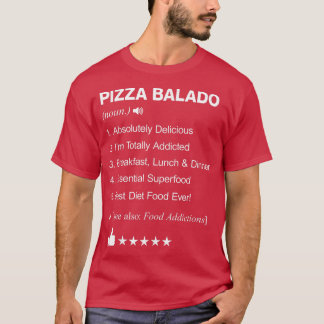 Pizza Balado Definition Meaning Funny T-Shirt