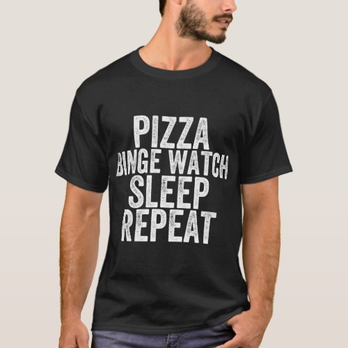 Pizza Binge Watch Sleep Repeat in Distressed White T_Shirt